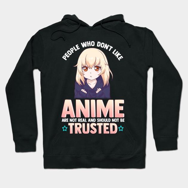 Funny People Who Don't Like Anime Are Not Real Hoodie by theperfectpresents